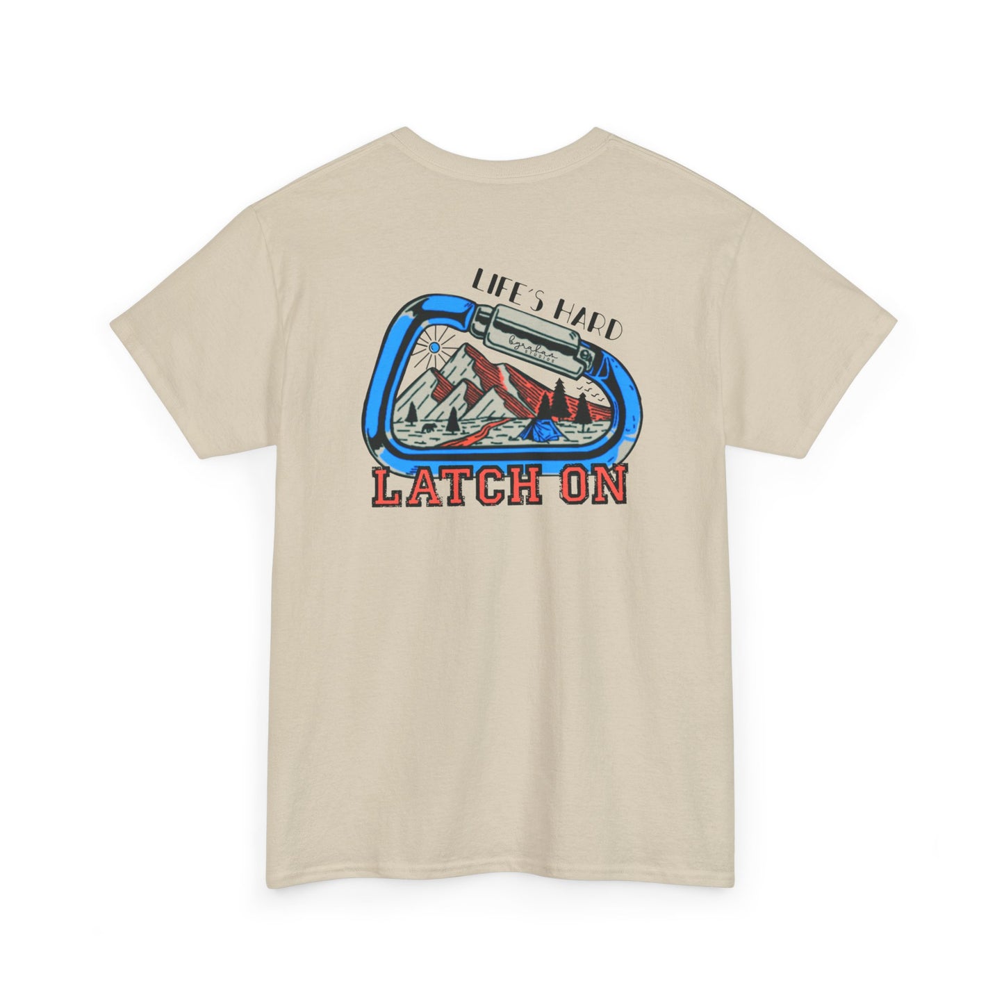 Adventurous Spirit Unisex Heavy Cotton Tee - 'Life's Hard, Latch On'