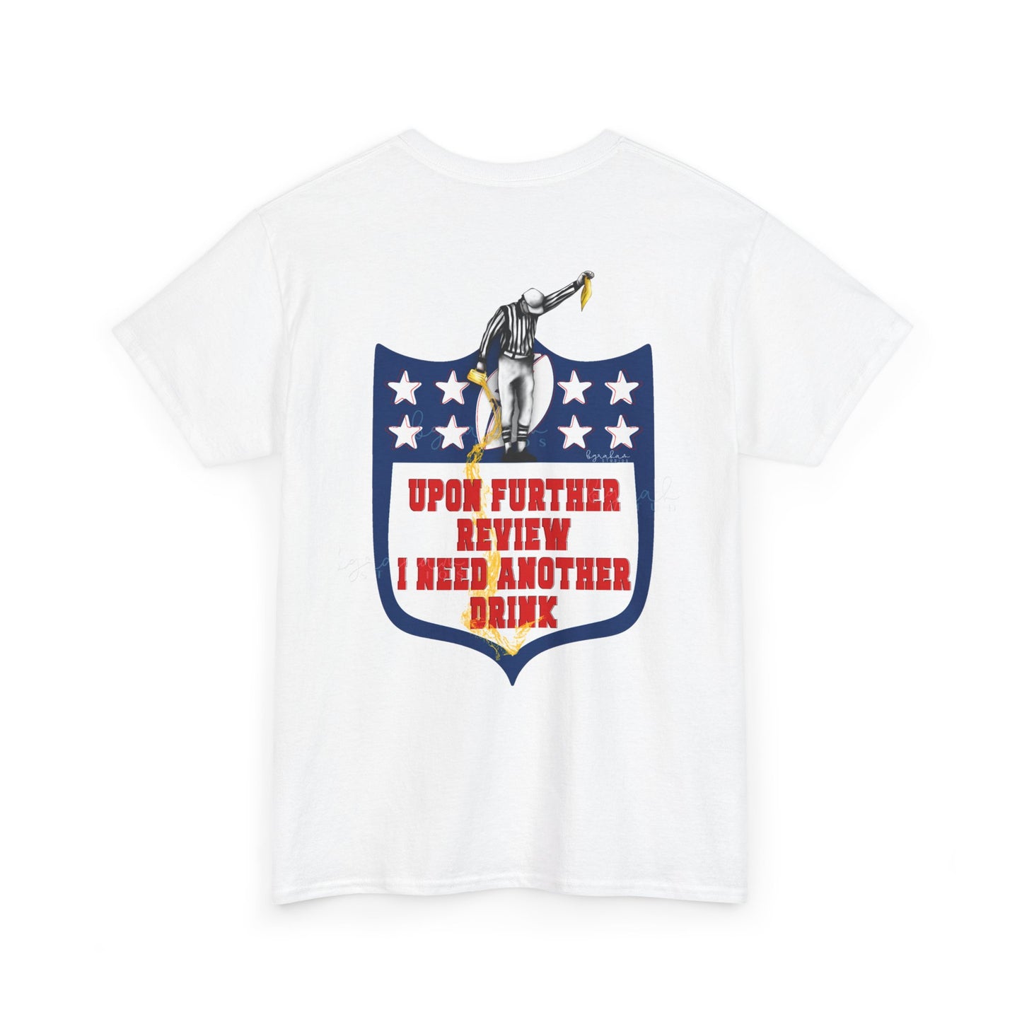 Humorous Unisex Heavy Cotton Tee - "Upon Further Review I Need Another Drink"