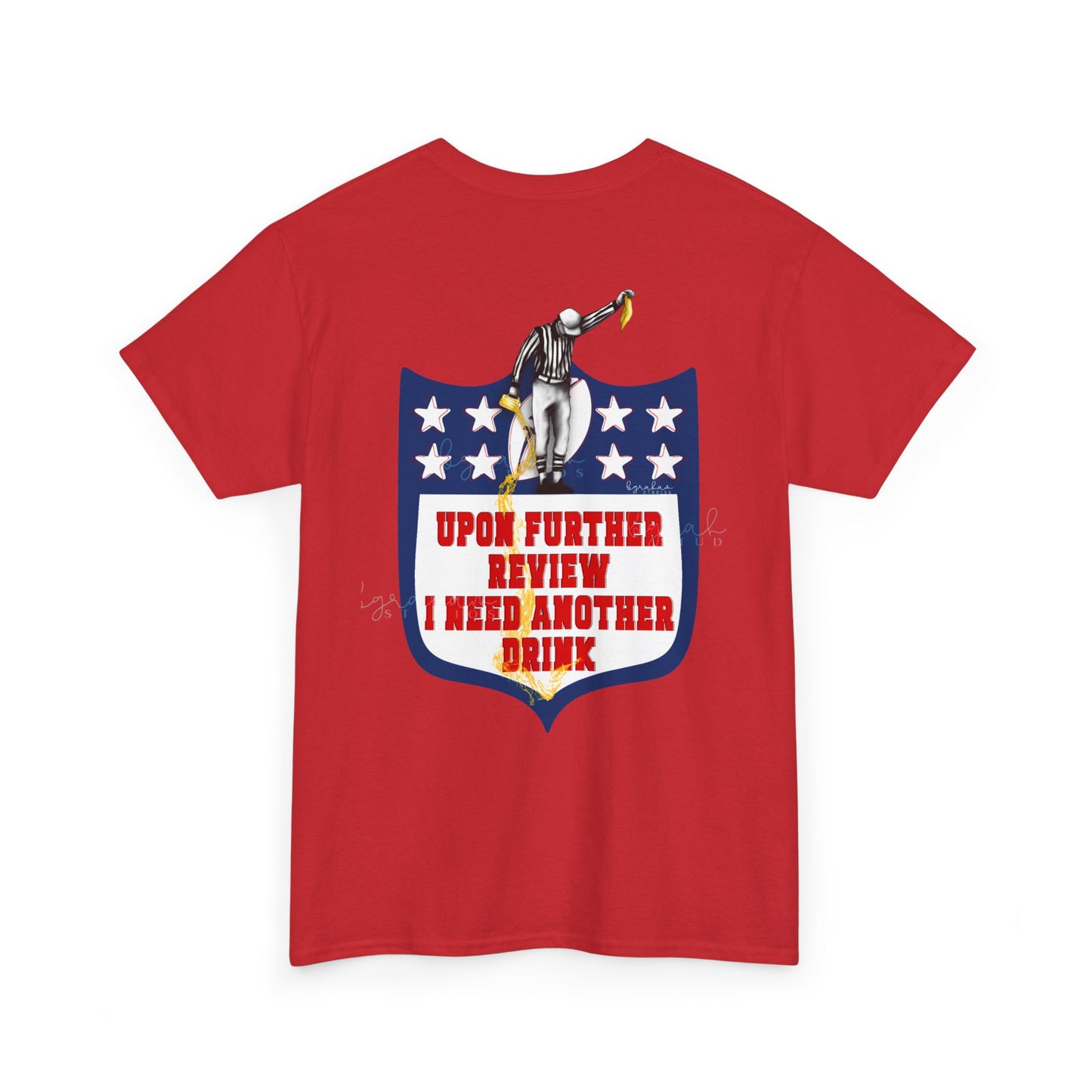 Humorous Unisex Heavy Cotton Tee - "Upon Further Review I Need Another Drink"
