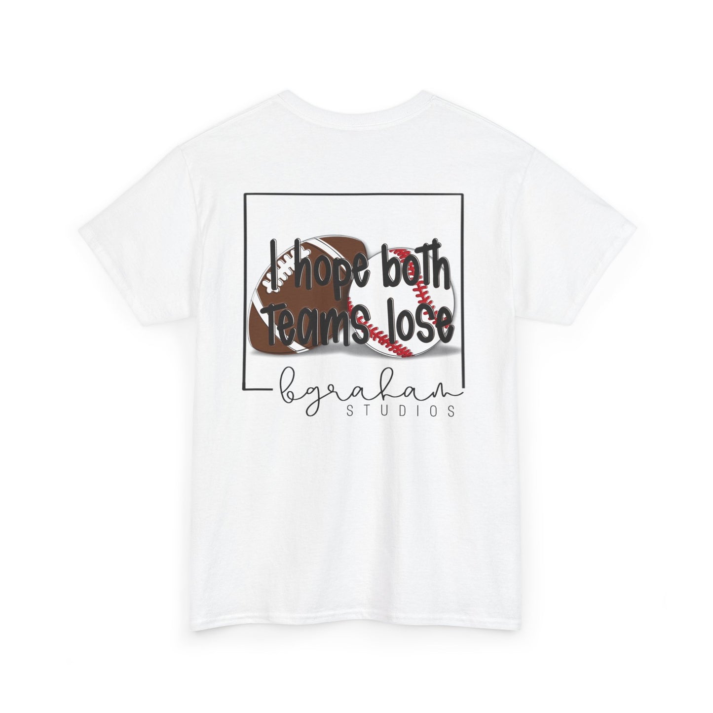Unisex Heavy Cotton Tee - "I Hope Both Teams Lose" Sports Tee