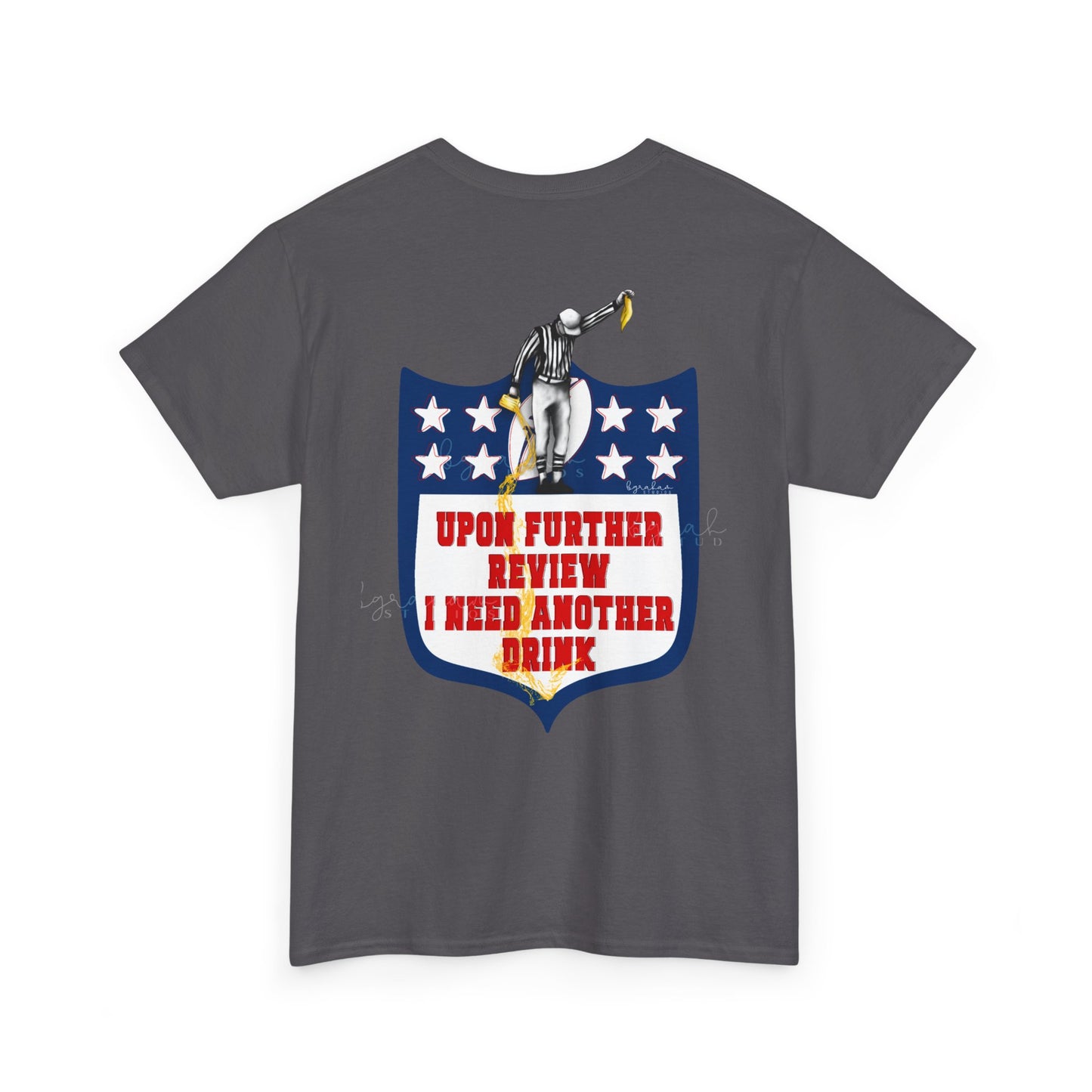 Humorous Unisex Heavy Cotton Tee - "Upon Further Review I Need Another Drink"