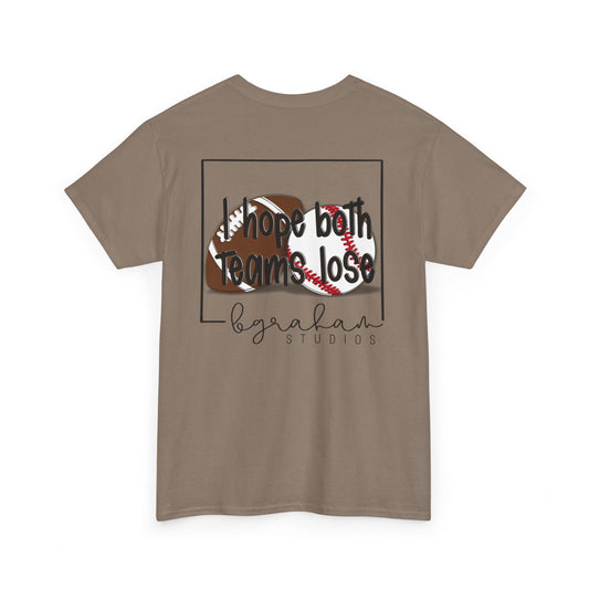 Unisex Heavy Cotton Tee - "I Hope Both Teams Lose" Sports Tee