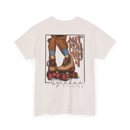 Roller Style Unisex Heavy Cotton Tee – Just Roll With It Design